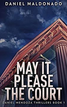 portada May it Please the Court: Large Print Hardcover Edition (1) (Daniel Mendoza Thrillers) 