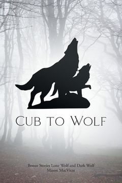 portada Cub to Wolf: Bonus Stories Lone Wolf and Dark Wolf (en Inglés)