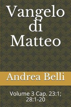 portada Vangelo Di Matteo: Volume 3 Cap. 23:1; 28:1-20 (en Italiano)