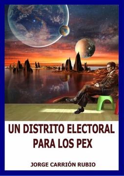 portada Un Distrito Electoral Para los pex (in Spanish)