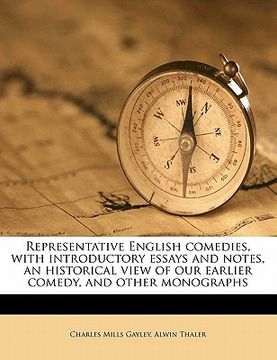 portada representative english comedies, with introductory essays and notes, an historical view of our earlier comedy, and other monographs (en Inglés)
