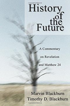 portada History of the Future: A Commentary on Revelation and Matthew 24 