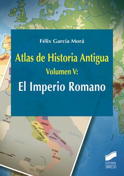 portada Atlas de Historia Antigua. Volumen 5: El Imperio Romano (Ciencias Sociales y Humanidades) (in Spanish)