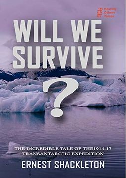 portada Will we Survive? The Incredible Tale of the 1914-17 Transantarctic Expedition (in English)