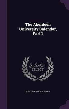 portada The Aberdeen University Calendar, Part 1