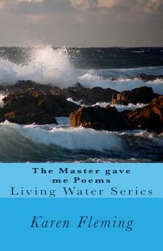 portada The Master Gave Me Poems: Living Water 2 (en Inglés)