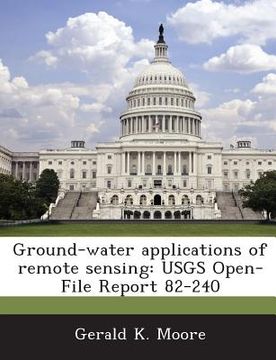 portada Ground-Water Applications of Remote Sensing: Usgs Open-File Report 82-240 (en Inglés)