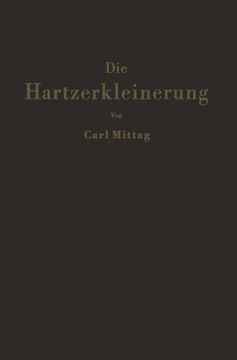 portada Die Hartzerkleinerung: Maschinen, Theorie und Anwendung in den verschiedenen Zweigen der Verfahrenstechnik