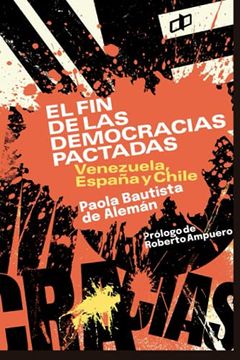 portada El fin de las Democracias Pactadas Venezuela, España y Chile (in Spanish)