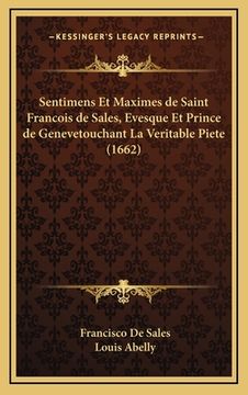 portada Sentimens Et Maximes de Saint Francois de Sales, Evesque Et Prince de Genevetouchant La Veritable Piete (1662) (en Francés)