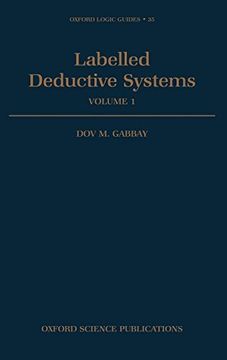 portada Labelled Deductive Systems: Volume 1 (Oxford Logic Guides) (in English)