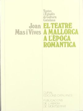 portada El teatre a Mallorca a l'època romàntica (Textos i Estudis de Cultura Catalana)