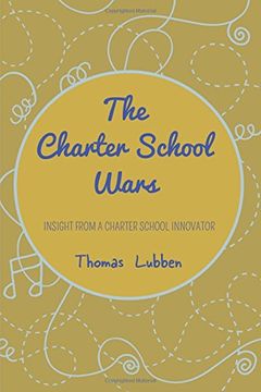 portada The Charter School Wars: Insight from a Charter School Innovator