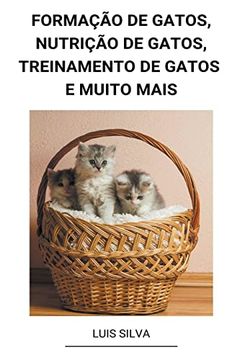 portada Formação de Gatos, Nutrição de Gatos, Treinamento de Gatos e muito mais (en Portugués)