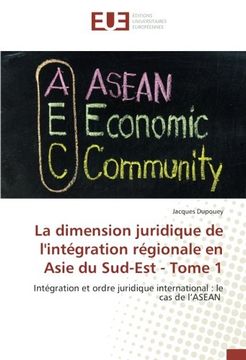 portada La dimension juridique de l'intégration régionale en Asie du Sud-Est - Tome 1 (OMN.UNIV.EUROP.)