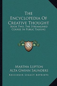 portada the encyclopedia of creative thought: book two, the streamlined course in public talking