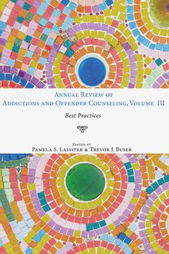 Annual Review of Addictions and Offender Counseling, Volume III (en Inglés)