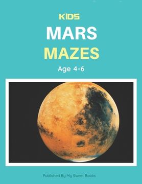 portada Kids Mars Mazes Age 4-6: A Maze Activity Book for Kids, Cool Egg Mazes For Kids Ages 4-6 (en Inglés)