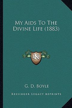 portada my aids to the divine life (1883) (en Inglés)