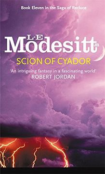 portada Scion Of Cyador: Book 11: The Saga Of Recluce (en Inglés)