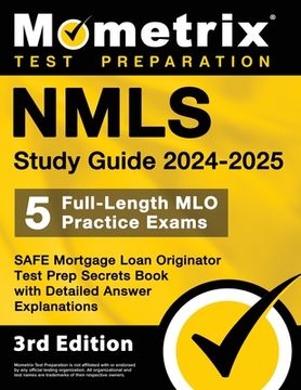 portada Nmls Study Guide 2024-2025 - 5 Full-Length Mlo Practice Exams, Safe Mortgage Loan Originator Test Prep Secrets Book with Detailed Answer Explanations: (en Inglés)