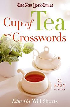 portada The New York Times Cup of Tea and Crosswords: 75 Easy Puzzles (en Inglés)