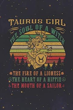 portada Taurus: 150 Pages - Large (6 x 9 Inches) Taurus Girl the Soul of a Witch the Fire of a Lioness the Heart of a Hippie the Mouth of a Sailor Zodiac Not Gifts 