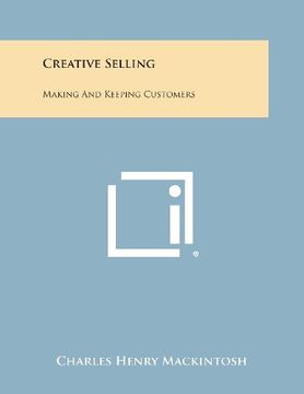 portada Creative Selling: Making and Keeping Customers