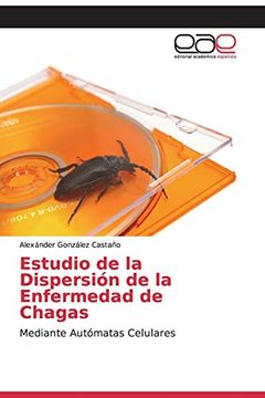 portada Estudio de la Dispersión de la Enfermedad de Chagas: Mediante Autómatas Celulares