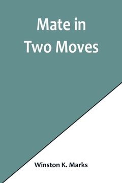 portada Mate in Two Moves (en Inglés)