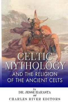 portada Celtic Mythology and the Religion of the Ancient Celts (en Inglés)