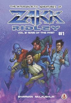 portada The Intergalactic Adventures Of Zakk Ridley Vol 2: Sins Of The Past #1 (en Inglés)