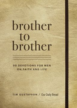portada Brother to Brother: 90 Devotions for Men on Faith and Life (in English)