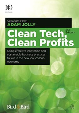 portada Clean Tech, Clean Profits: Using Effective Innovation and Sustainable Business Practices to win in the new Low-Carbon Economy (en Inglés)