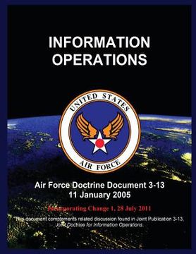 portada Information Operations: Air Force Doctrine Document 3-13 11 January 2005 (en Inglés)