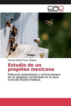 portada Estudio de un Propóleo Mexicano: Potencial Antioxidante y Antimicrobiano de un Propóleo Recolectado en la Zona Rural del Distrito Federal.