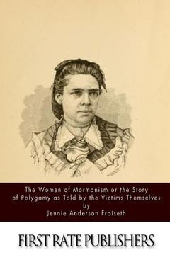 portada The Women of Mormonism or the Story of Polygamy As Told by the Victims Themselves (en Inglés)
