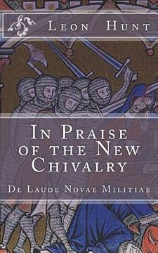 portada In Praise of the New Chivalry: De Laude Novae Militiae