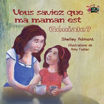 portada Vous saviez que ma maman est géniale?: Did You Know My Mom is Awesome? (French Edition) (French Bedtime Collection)