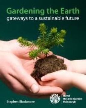 Gardening the Earth: Gateways to a Sustainable Future (en Inglés)