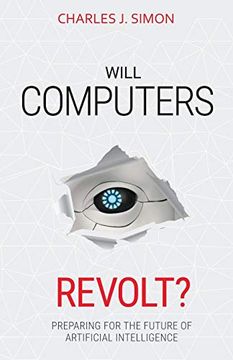 portada Will Computers Revolt? Preparing for the Future of Artificial Intelligence (en Inglés)