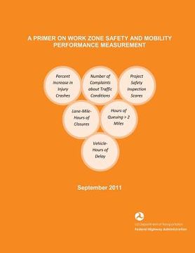 portada A Primer on Work Zone Safety and Mobility Performance Measurement