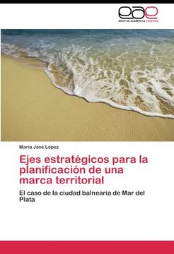 portada Ejes estratégicos para la planificación de una marca territorial: El caso de la ciudad balnearia de Mar del Plata