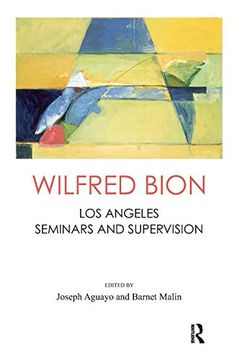 portada Wilfred Bion: Los Angeles Seminars and Supervision 