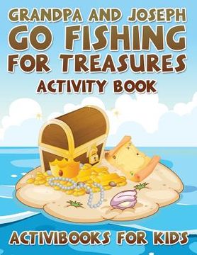 portada Grandpa and Joseph Go Fishing for Treasures Activity Book (en Inglés)