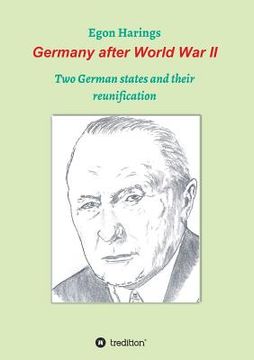 portada Germany after World War II: Two German states and their reunification (en Inglés)