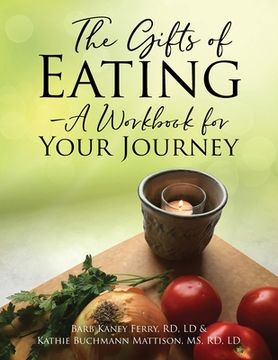 portada The Gifts of Eating - a Workbook for Your Journey (in English)