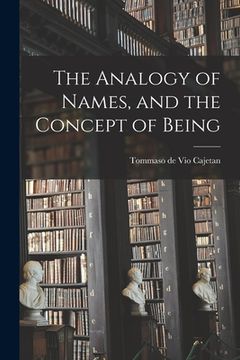 portada The Analogy of Names, and the Concept of Being (en Inglés)