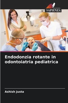 portada Endodonzia rotante in odontoiatria pediatrica (en Italiano)