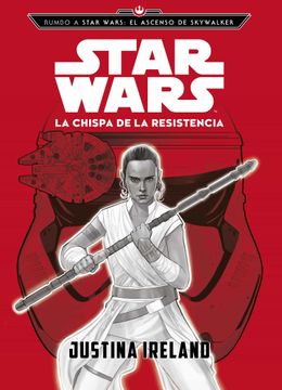 portada Rumbo a Star Wars: El Ascenso de Skywalker. La Chispa de la Resistencia: Narrativa (in Spanish)